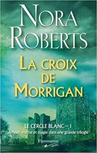 ROBERTS, Nora: Le cercle blanc (3 volumes)
