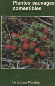 LAMOUREUX, Gisèle: Plantes sauvages comestibles (Guide d'identification Fleurbec)