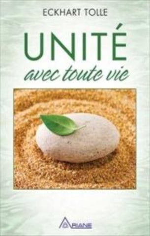 TOLLE, Eckhart: UNITÉ avec toute vie