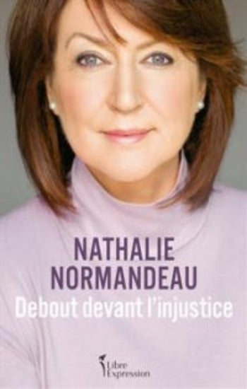 NORMANDEAU, Nathalie: Debout devant l'injustice