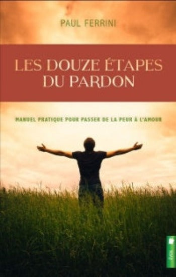 FERRINI, Paul: Les douzes étapes du pardon