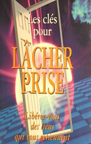 FINLEY, Guy : Les clés pour lâcher prise : Libérez-vous des liens qui vous retiennent