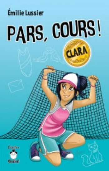 LUSSIER, Émilie: Pars, cours! Clara