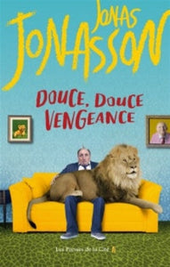 JONASSON, Jonas: Douce, douce vengeance