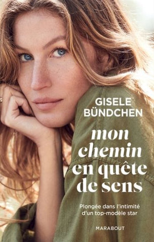 BÜNDCHEN, Gisele: Mon chemin en quête de sens