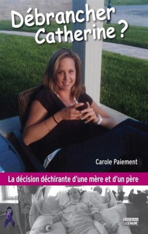 PAIEMENT, Carole: Débrancher Catherine?