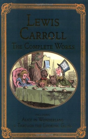 CARROLL, Lewis: The complete works, including Alice in Wonderland & Through the Looking Glass (Livre en anglais)