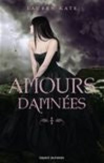 KATE, Lauren: Damnés : Les amours damnées