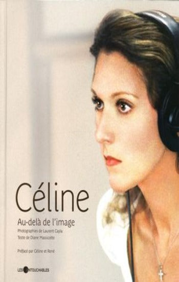 MASSICOTTE, Diane: Céline, Au-delà de l'image
