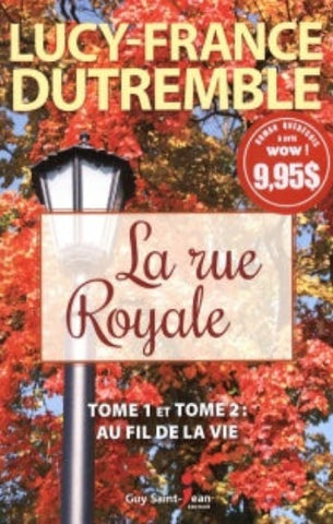 DUTREMBLE, Lucy-France: La rue Royale Tome 1 et Tome 2 : Au fil de la vie