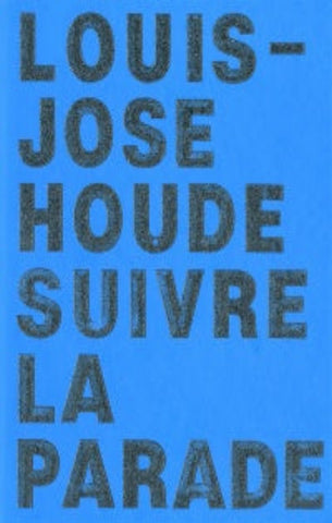 HOUDE, Louis-José: Survivre la parade