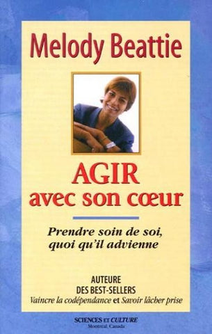 BEATTIE, Melody: Agir avec son coeur