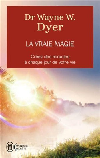 DYER, Wayne W.: La vraie magie