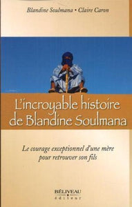 SOULMANA, Blandine; CARON, Claire: L'incroyable histoire de Blandine Soulmana