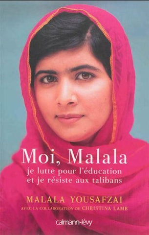 YOUSAFZAI, Malala: Moi, Malala je lutte pour l'éducation et je résiste aux talibans