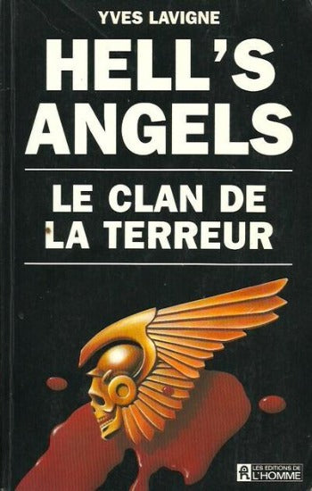 LAVIGNE, Yves: Hell's Angels le clan de la terreur – Librairie Tourne ...