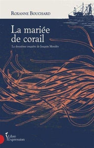 BOUCHARD, Roxanne: La mariée de corail