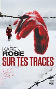 ROSE, Karen: Sur tes traces
