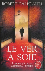 GALBRAITH, Robert: Le ver à soie