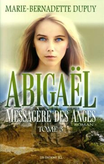 DUPUY, Marie-Bernadette: Abigaël messagère des anges (6 volumes)