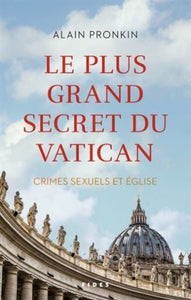 PRONKIN, Alain: Le plus grand secret du Vatican