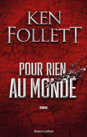 FOLLETT, Ken: Pour rien au monde