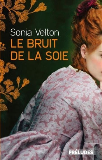 VELTON, Sonia: Le bruit de la soie