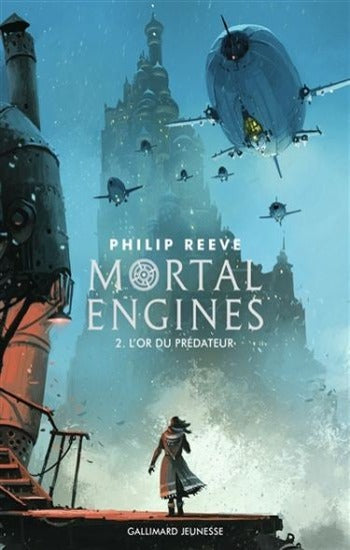 REEVE, Philipp: Mortal Engines Tome 2 : L'or du prédateur
