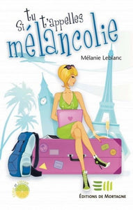 LEBLANC, Mélanie: Si tu t'appelles Mélancolie