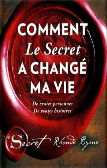 BYRNE, Rhonda: Comment le secret a changé ma vie