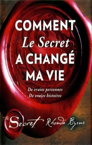 BYRNE, Rhonda: Comment le secret a changé ma vie