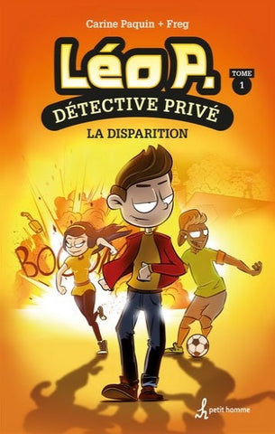 PAQUIN, Carine; Freg: Léo P. Détective privé Tome 1 : La disparition
