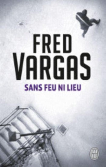 VARGAS, Fred: Sans feu ni lieu