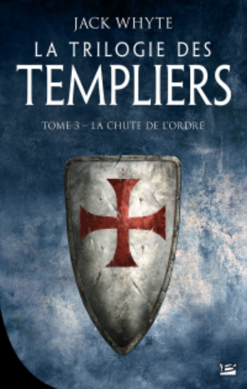 WHYTE, Jack: La trilogie des templiers (3 volumes)