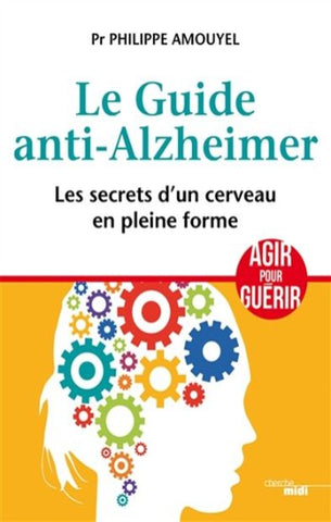 AMOUYEL, Philippe: Le guide anti-Alzheimer les secrets d'un cerveau en pleine forme