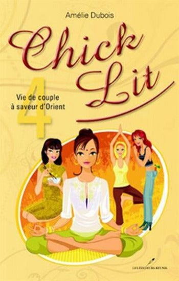DUBOIS, Amélie: Chick Lit Tome 4 : Vie de couple à saveur d'Orient