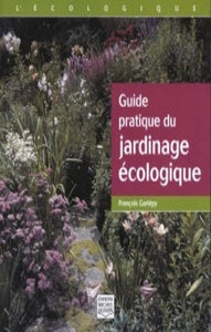 GARIÉPY, François: Guide pratique du jardinage écologique