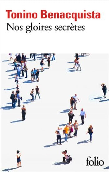 BENACQUISTA, Tonino: Nos gloires secrètes