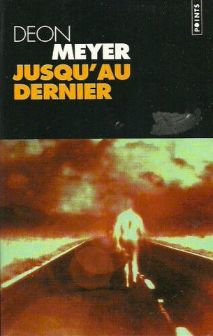 MEYER, Deon: Jusqu'au dernier