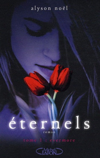 NOËL, Alyson: Éternels Tome 1 : Evermore