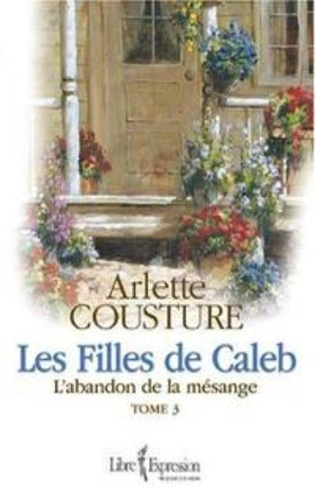 COUSTURE, Arlette: Les filles de Caleb (3 volumes)