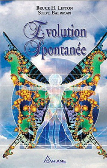 LIPTON, Bruce H.; BHAERMAN, Steve: Évolution spontanée
