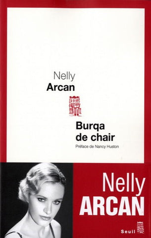 ARCAN, Nelly: Burqa de chair
