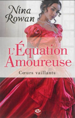 ROWAN, Nina: Coeurs vaillants Tome 1 : L'Équation Amoureuse
