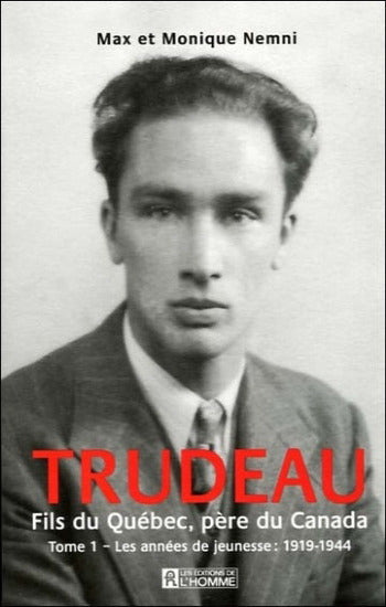 NEMNI, Max; NEMNI, Monique: Trudeau fils du Québec, père du Canada (2 volumes)