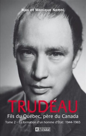 NEMNI, Max; NEMNI, Monique: Trudeau fils du Québec, père du Canada (2 volumes)