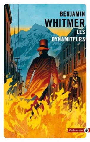 WHITMER, Benjamin: Les dynamiteurs