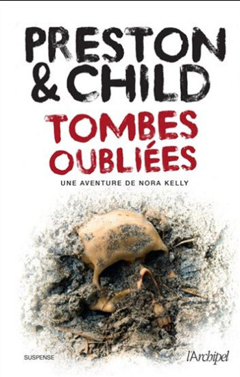 PRESTON, Douglas; CHILD, Lincoln: Tombes oubliés