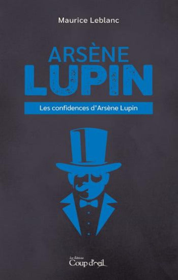 LEBLANC, Maurice: Arsène Lupien - Les confidences d'Arène Lupin