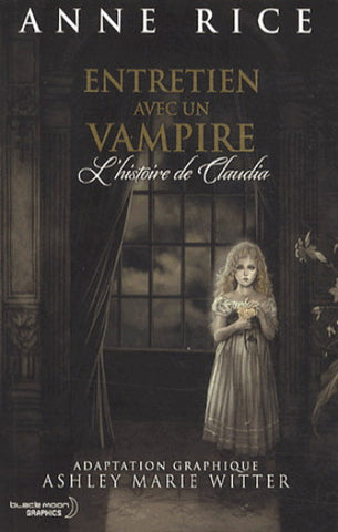 RICE, Anne: Entretien avec un vampire - L'histoire de Claudia